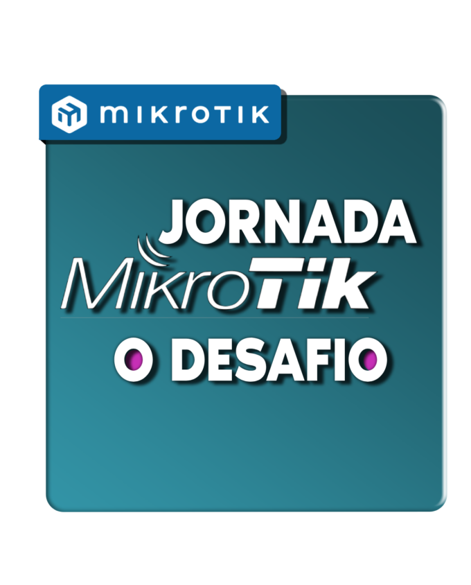 JORNADA MIKROTIK - O DESAFIO